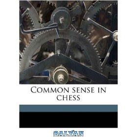 خرید و قیمت دانلود کتاب Common Sense in Chess | ترب