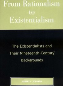 تصویر دانلود کتاب From Rationalism to Existentialism: The Existentialists and Their Nineteenth-Century Backgrounds 2001 کتاب انگلیسی از عقل گرایی تا اگزیستانسیالیسم: اگزیستانسیالیست ها و پیشینه های قرن نوزدهمی آنها 2001