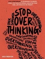 تصویر دانلود کتاب Stop Overthinking: 23 Techniques to Relieve Stress, Stop Negative Spirals, Declutter Your Mind, and Focus on the Present (Mental and Emotional Abundance Book 6) 2021 کتاب انگلیسی افراط اندیشی را متوقف کنید: 23 تکنیک برای رهایی از استرس، توقف مارپیچ های منفی، شلوغ کردن ذهن و تمرکز بر زمان حال (کتاب 6 فراوانی ذهنی و عاطفی) 2021