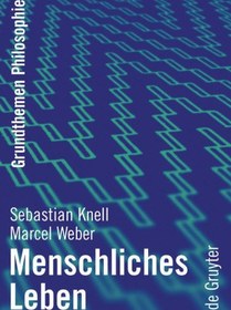 تصویر دانلود کتاب Menschliches Leben (Grundthemen Philosophie) ویرایش 1 کتاب آلمانی زندگی انسان (فلسفه مضامین اساسی) ویرایش 1