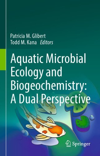 خرید و قیمت دانلود کتاب Aquatic Microbial Ecology And Biogeochemistry A Dual Perspective ویرایش