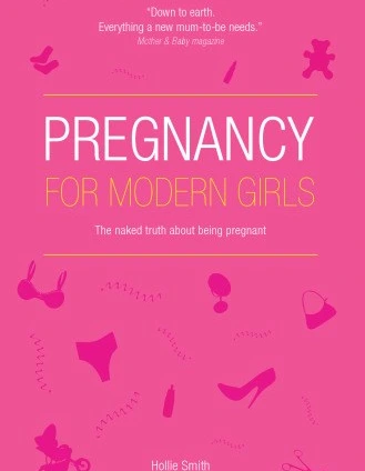 Pregnancy For Modern Girls The Naked Truth