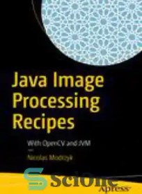 تصویر دانلود کتاب Java Image Processing Recipes: With OpenCV and JVM - دستور العمل های پردازش تصویر جاوا: با OpenCV و JVM 