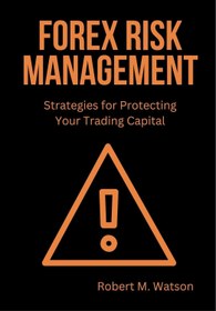 تصویر کتاب مدیریت ریسک فارکس: استراتژی هایی برای محافظت از سرمایه تجاری شما 