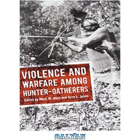 تصویر دانلود کتاب Violence and Warfare among Hunter-Gatherers خشونت و جنگ در میان شکارچیان