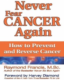 تصویر دانلود کتاب Never fear cancer again : how to prevent and reverse cancer ویرایش 1 کتاب انگلیسی دیگر هرگز از سرطان نترسید: چگونه می توان از سرطان پیشگیری و معکوس کرد ویرایش 1