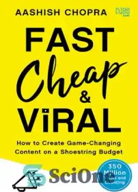 تصویر دانلود کتاب Fast, Cheap and Viral : How to Create Game-changing Content on a Shoestring Budget - سریع، ارزان و ویروسی: نحوه ایجاد محتوای تغییر دهنده بازی با بودجه مناسب 
