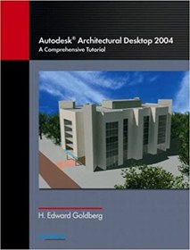 تصویر کتاب Autodesk Architectural Desktop 2004: A Comprehensive Tutorial 