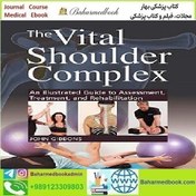 تصویر The Vital Shoulder Complex An Illustrated Guide to Assessment Treatment and Rehabilitation 2019 CONVERTED PDF price 1€ 