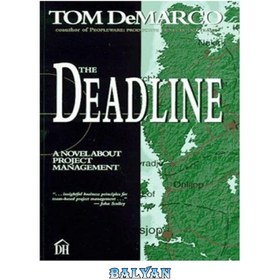 تصویر دانلود کتاب The Deadline: A Novel About Project Management آخرین مهلت: رمانی درباره مدیریت پروژه