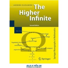 تصویر دانلود کتاب The higher infinite: Large cardinals in set theory from their beginnings بی نهایت بالاتر: کاردینال های بزرگ در نظریه مجموعه ها از ابتدا