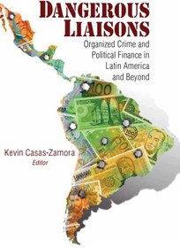 تصویر دانلود کتاب Dangerous liaisons : organized crime and political finance in Latin America and beyond First Edition کتاب انگلیسی روابط خطرناک: جنایات سازمان یافته و امور مالی سیاسی در آمریکای لاتین و فراتر از آن First Edition