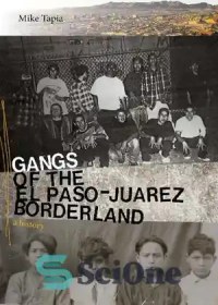 تصویر دانلود کتاب Gangs of the El Paso-Juarez Borderland: A History - باندهای سرزمین مرزی ال پاسو خوارز: یک تاریخ 