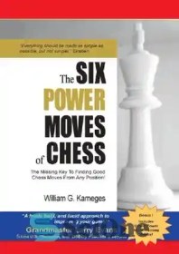 تصویر دانلود کتاب The Six Power Moves of Chess, 3rd Edition: The Missing Key to Finding Good Chess Moves From Any Position! - شش حرکت قدرتمند شطرنج، ویرایش سوم: کلید گمشده برای یافتن حرکات شطرنج خوب از هر موقعیتی! 