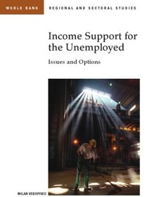 تصویر دانلود کتاب Income Support for the Unemployed: Issues and Options (Regional and Sectoral Studies) 2004 کتاب انگلیسی حمایت درآمدی از بیکاران: مسائل و گزینه ها (مطالعات منطقه ای و بخشی) 2004