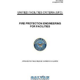 تصویر دانلود کتاب UFC 3-600-01, Fire Protection Engineering for Facilities UFC 3-600-01، مهندسی حفاظت از آتش برای تأسیسات