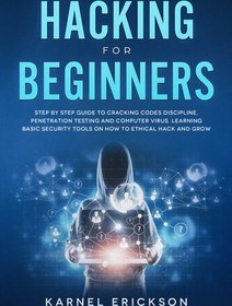 خرید و قیمت دانلود کتاب Hacking for Beginners: Step By Step Guide to ...
