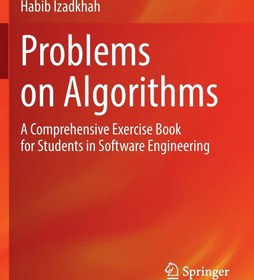 تصویر دانلود کتاب Problems on Algorithms: A Comprehensive Exercise Book for Students in Software Engineering [1&nbsp;ed.] کتاب انگلیسی مسائل مربوط به الگوریتم ها: کتاب تمرین جامع برای دانشجویان مهندسی نرم افزار [1&nbsp;ed.]