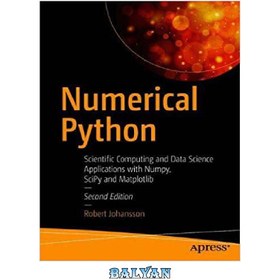 تصویر دانلود کتاب Numerical Python: Scientific Computing and Data Science Applications with Numpy, SciPy and Matplotlib پایتون عددی: محاسبات علمی و کاربردهای علم داده با Numpy، SciPy و Matplotlib