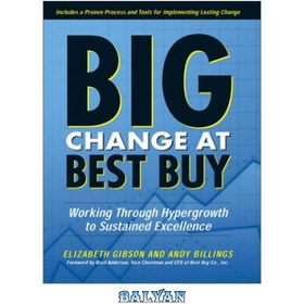 تصویر دانلود کتاب Big Change at Best Buy - Working Through Hypergrowth to Sustained Excellence تغییر بزرگ در بهترین خرید - کار از طریق رشد بیش از حد به تعالی پایدار