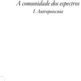 تصویر دانلود کتاب A comunidade dos espectros: I. Antropotecnia 2012 