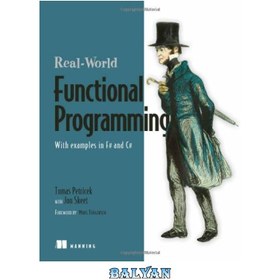 تصویر دانلود کتاب Real World Functional Programming: With Examples in F# and C# برنامه نویسی تابعی دنیای واقعی: با مثال هایی در F# و C#