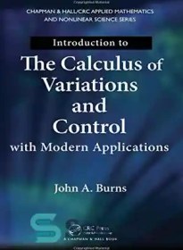 تصویر دانلود کتاب Introduction to the Calculus of Variations and Control with Modern Applications - مقدمه ای بر حساب تغییرات و کنترل با کاربردهای مدرن 