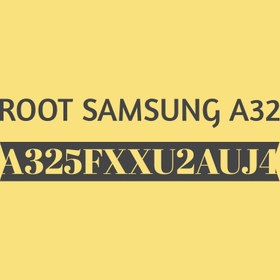 تصویر (A325FXXU2AUJ4) A325F U2 ROOT - فایل روت A32 