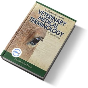 تصویر کتاب An Illustrated Guide to Veterinary Medical Terminology Fourth Edition کتاب راهنمای مصور اصطلاحات پزشکی دامپزشکی ویرایش چهارم