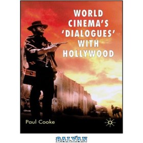 تصویر دانلود کتاب World Cinema's 'Dialogues' with Hollywood «گفت و گوهای» سینمای جهان با هالیوود