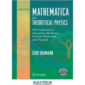 تصویر دانلود کتاب Mathematica for Theoretical Physics: Electrodynamics, Quantum Mechanics, General Relativity and Fractals 