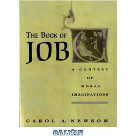 تصویر دانلود کتاب The Book of Job: A Contest of Moral Imaginations کتاب ایوب: مسابقه تصورات اخلاقی