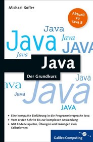 تصویر دانلود کتاب Java: Der kompakte Grundkurs mit Aufgaben und Lösungen. Java programmieren lernen im handlichen Taschenbuchformat - für Einsteiger und Umsteiger. ویرایش 1 کتاب آلمانی جاوا: دوره مقدماتی فشرده با تمرین ها و راه حل ها. یاد بگیرید که چگونه جاوا را در قالب کاغذی مناسب برنامه ریزی کنید - برای مبتدیان و کسانی که در حال تغییر هستند. ویرایش 1