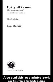 تصویر دانلود کتاب Flying Off Course: The Economics of International Airlines 3rd Edition ویرایش 3 کتاب انگلیسی Flying Off Course: The Economics of International Airlines Edition 3nd ویرایش 3