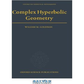 تصویر دانلود کتاب Complex hyperbolic geometry هندسه هذلولی پیچیده