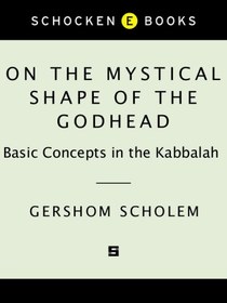 تصویر دانلود کتاب On the mystical shape of the godhead: basic concepts in the Kabbalah 1st American ed کتاب انگلیسی درباره شکل عرفانی الهه: مفاهیم اساسی در کابالا 1st American ed