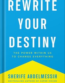 تصویر دانلود کتاب Rewrite Your Destiny: The Power within Us to Change Everything (The Personal Transformation Series Book 2) by Sherife AbdelMessih 