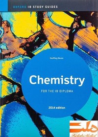 تصویر دانلود کتاب IB Chemistry Study Guide: 2014 Edition: Oxford IB Diploma Program Illustrated کتاب انگلیسی راهنمای مطالعه شیمی شیمی IB: نسخه 2014: برنامه دیپلم آکسفورد IB Illustrated