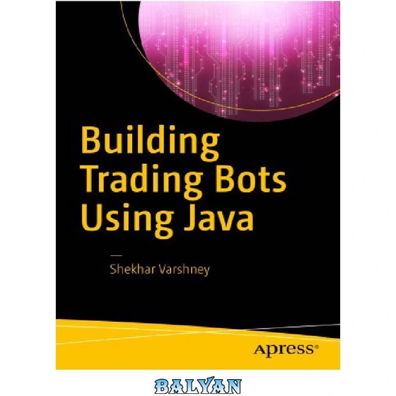خرید و قیمت دانلود کتاب Building Trading Bots Using Java | ترب