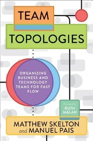 تصویر دانلود کتاب Team Topologies: Organizing Business and Technology Teams for Fast Flow 2019 کتاب انگلیسی توپولوژی های تیم: سازماندهی تیم های تجاری و فناوری برای جریان سریع 2019