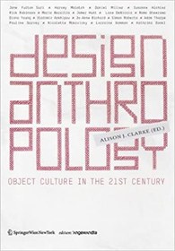 تصویر دانلود کتاب Design Anthropology - Object Culture In The 21St Century, 2011 - دانلود کتاب های دانشگاهی 