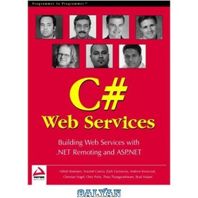 تصویر دانلود کتاب Professional C# Web Services: Building .NET Web Services with ASP.NET and .NET Remoting خدمات وب حرفه ای سی شارپ: ساخت سرویس های وب دات نت با ASP.NET و راه دور دات نت