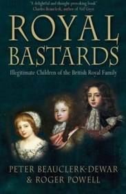 تصویر کتاب Royal Bastards: Illegitimate Children of the British Royal Family نسخه کامل 