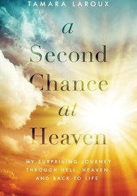 تصویر دانلود کتاب A Second Chance at Heaven: My Surprising Journey Through Hell, Heaven, and Back to Life 2018 کتاب انگلیسی شانس دوم در بهشت: سفر شگفت انگیز من از طریق جهنم، بهشت ​​و بازگشت به زندگی 2018