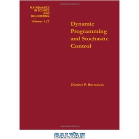 خرید و قیمت دانلود کتاب Dynamic Programming and Stochastic Control | ترب