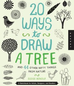 تصویر خرید و دانلود نسخه کامل کتاب 20 ways to draw a tree and 44 other nifty things from nature: a sketchbook for artists, designers, and doodlers 