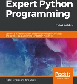 تصویر دانلود کتاب Expert Python Programming, Third Edition 2019 کتاب انگلیسی برنامه نویسی متخصص پایتون، ویرایش سوم 2019