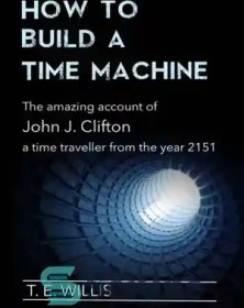تصویر دانلود کتاب How to Build a Time Machine - چگونه یک ماشین زمان بسازیم 