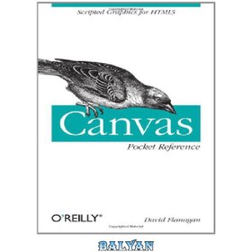 تصویر دانلود کتاب Canvas Pocket Reference: Scripted Graphics for HTML5 مرجع جیبی بوم: گرافیک اسکریپت شده برای HTML5