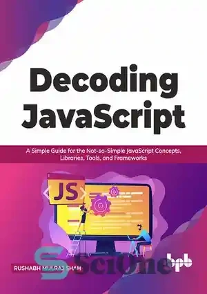 خرید و قیمت دانلود کتاب Decoding JavaScript - رمزگشایی جاوا اسکریپت | ترب